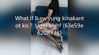 What if Ikaw yung kinakantot ko？ Ugh! Ugh! (63e59e6208775)