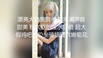 【新片速遞】  微胖丰满的老婆和老公无套啪啪做爱女上位打桩，超多角度舔逼玩穴享受性爱的快乐