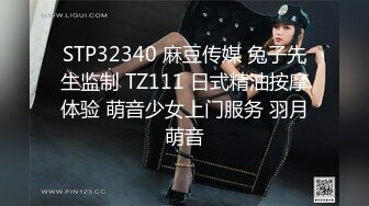  无情的屌安徽美女兼职夜晚酒店相约来一发娇喘阵阵花式啪啪劲爆精彩