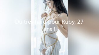 Du très hard pour Ruby, 27ans !