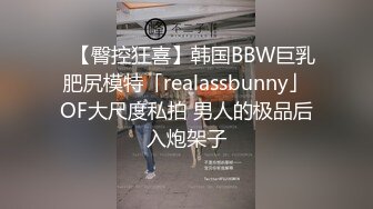 大奶小姐姐 你也给我亲亲 你舔的好舒服想要 你好厉害我不想要了 身材丰满跳蛋玩逼求操 多姿势暴插 后入