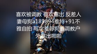 极品高颜值车展御用模特啪啪 芭比娃娃般 口活深喉超棒 骑乘顶操